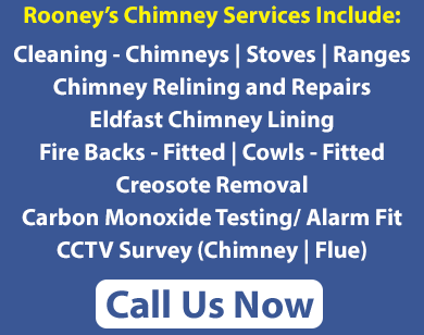 Chimney Cleaning and Chimney Repair Services Include: Chimneys | Stoves | Ranges CCTV Survey (Chimney | Flue) Fire Backs - Fitted Creosote Removal Cowls - Fitted Bird Nests - Call Us Here - Removed | Mobile Site